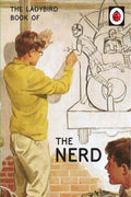 The Ladybird Book of the Nerd  (The Ladybird Books for Grown-Ups) - MPHOnline.com