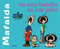 Mafalda. En esta familia no hay jefes / Mafalda. In this family there are no bosses - MPHOnline.com