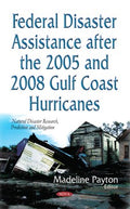 Federal Disaster Assistance After the 2005 and 2008 Gulf Coast Hurricanes - MPHOnline.com