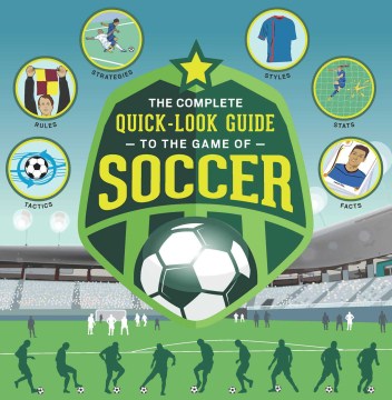 Complete Quick-Look Guide to the Game of Soccer - MPHOnline.com