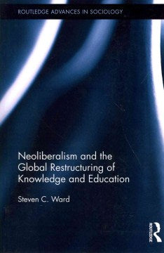 Neoliberalism and the Global Restructuring of Knowledge and Education - MPHOnline.com