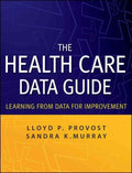 THE HEALTH CARE DATA GUIDE: LEARNING FROM DATA FOR IMPROVEME - MPHOnline.com