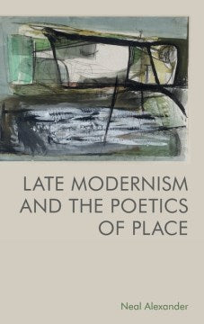 Late Modernism and the Poetics of Place - MPHOnline.com