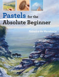 Pastels for the Absolute Beginner - MPHOnline.com