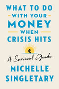 WHAT DO WITH YOUR MONEY WHEN CRISIS HIT - MPHOnline.com