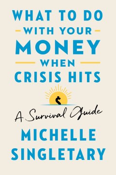 WHAT DO WITH YOUR MONEY WHEN CRISIS HIT - MPHOnline.com