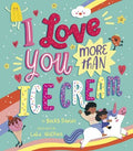 I Love You More Than Ice Cream - MPHOnline.com