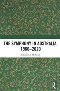 The Symphony in Australia, 1960-2020 - MPHOnline.com