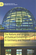 The Nature and Origins of Political Extremism in Germany and Beyond - MPHOnline.com