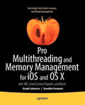 Pro Multithreading and Memory Management for Ios and OS X - MPHOnline.com