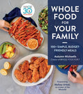 Whole Food For Your Family: 100+ Simple, Budget-Friendly Meals - MPHOnline.com