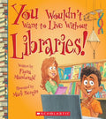 You Wouldn't Want to Live Without Libraries! - MPHOnline.com