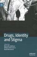 Drugs, Identity and Stigma - MPHOnline.com