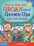 How to Take the Groan Out of Grown-ups (And Get Along!) - MPHOnline.com