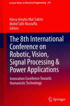 The 8th International Conference on Robotic, Vision, Signal Processing & Power Applications - MPHOnline.com