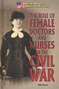 The Role of Female Doctors and Nurses in the Civil War - MPHOnline.com