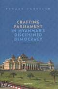 Crafting Parliament in Myanmar's Disciplined Democracy 2011-2021 - MPHOnline.com