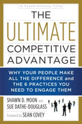 The Ultimate Competitive Advantage: Why Your People Make All the Difference and the 6 Practices You Need to Engage Them - MPHOnline.com