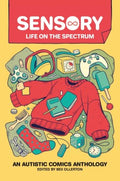 Sensory: Life on the Spectrum : An Autistic Comics Anthology - MPHOnline.com