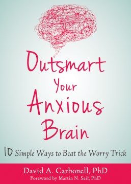 Outsmart Your Anxious Brain - MPHOnline.com