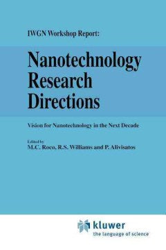 Nanotechnology Research Directions: Iwgn Workshop Report - MPHOnline.com