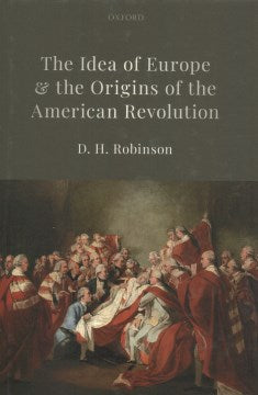 The Idea of Europe and the Origins of the American Revolution - MPHOnline.com