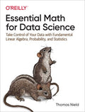 Essential Math for Data Science: Take Control of Your Data with Fundamental Linear Algebra, Probability and Statistics - MPHOnline.com