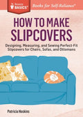 Storey Basics: How to Make Slipcovers - MPHOnline.com