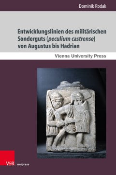 Entwicklungslinien des militarischen Sonderguts peculium castrense von Augustus bis Hadrian - MPHOnline.com