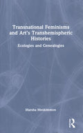 Transnational Feminisms and Art?s Transhemispheric Histories - MPHOnline.com