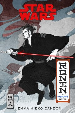 Star Wars Visions: Ronin by Candon, Emma Mieko - MPHOnline.com