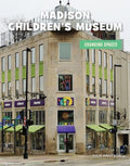 Madison Children's Museum - MPHOnline.com