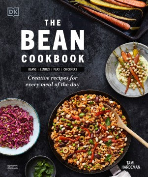 The Bean Cookbook : Creative Recipes for Every Meal of the Day - MPHOnline.com