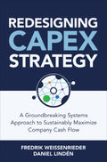 Redesigning CapEx Strategy: A Groundbreaking Systems Approach To Sustainably Maximize Company Cash Flow - MPHOnline.com