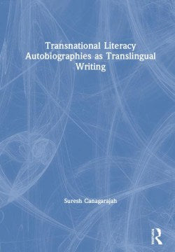 Transnational Literacy Autobiographies As Translingual Writing - MPHOnline.com