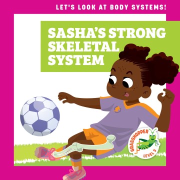 Sasha's Strong Skeletal System - MPHOnline.com