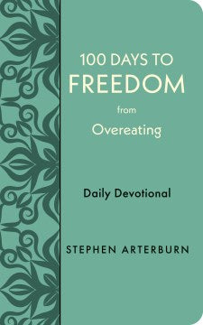 100 Days To Freedom From Overeating: Daily Devotional - MPHOnline.com