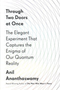 Through Two Doors at Once - The Elegant Experiment That Captures the Enigma of Our Quantum Reality - MPHOnline.com