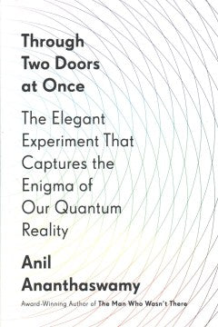 Through Two Doors at Once - The Elegant Experiment That Captures the Enigma of Our Quantum Reality - MPHOnline.com