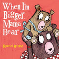 When I'm Bigger, Mama Bear - MPHOnline.com