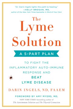 The Lyme Solution - A 5-Part Plan to Fight the Inflammatory Auto-Immune Response and Beat Lyme Disease  (Reprint) - MPHOnline.com