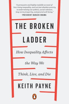 The Broken Ladder - How Inequality Affects the Way We Think, Live, and Die  (Reprint) - MPHOnline.com