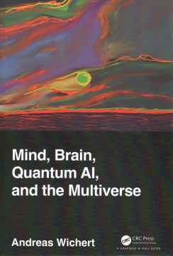 Mind, Brain, Quantum AI, and the Multiverse - MPHOnline.com