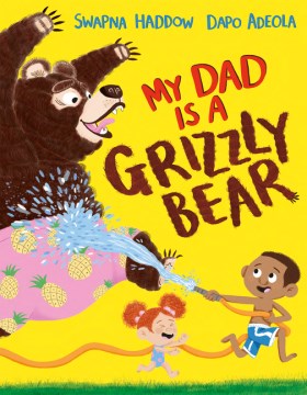 My Dad Is a Grizzly Bear - MPHOnline.com