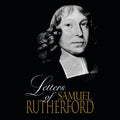 The Letters of Samuel Rutherford - MPHOnline.com