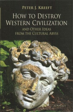 How to Destroy Western Civilization and Other Ideas from the Cultural Abyss - MPHOnline.com