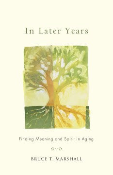 In Later Years: Finding Meaning and Spirit in Aging - MPHOnline.com