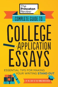 The Princeton Review Complete Guide to College Application Essays - MPHOnline.com