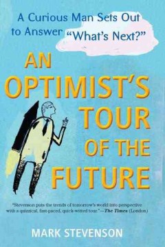 An Optimist's Tour of the Future - One Curious Man Sets Out to Answer "What's Next?"  (Reprint) - MPHOnline.com