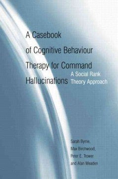 A Casebook of Cognitive Behaviour Therapy for Command Hallucinations - MPHOnline.com